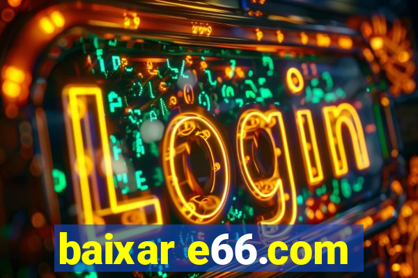 baixar e66.com