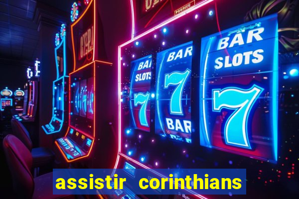 assistir corinthians fut max