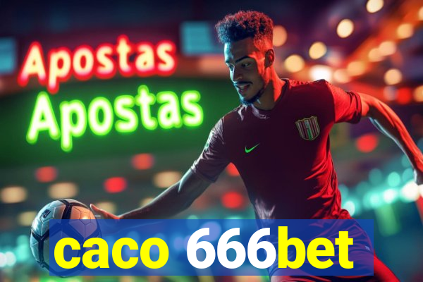 caco 666bet