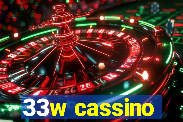 33w cassino