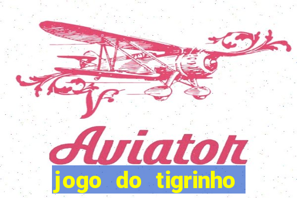 jogo do tigrinho apk dinheiro infinito