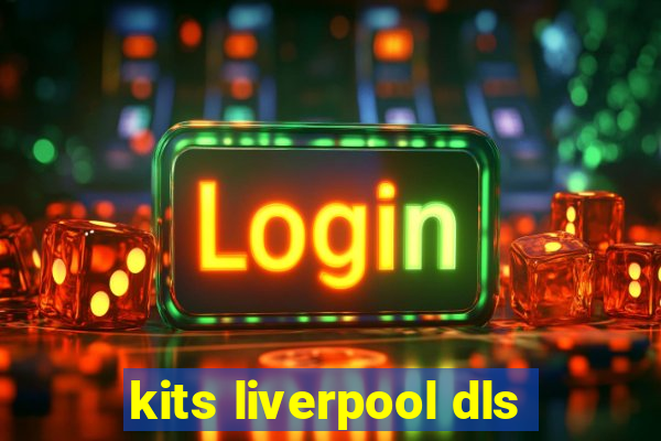 kits liverpool dls