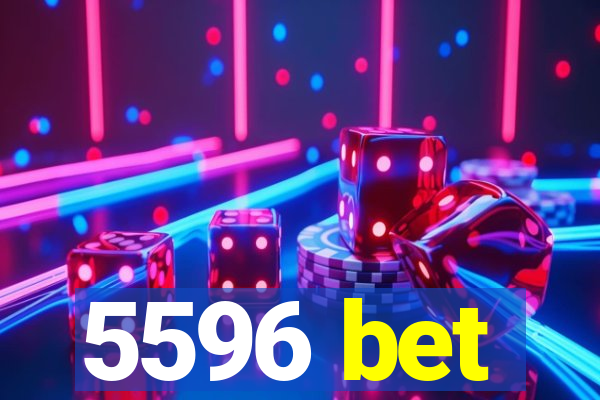 5596 bet