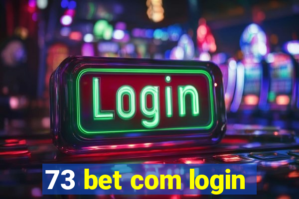 73 bet com login