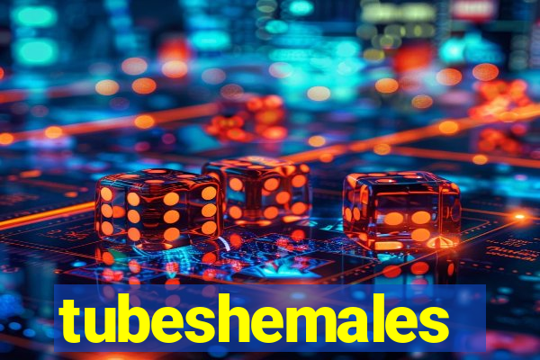 tubeshemales