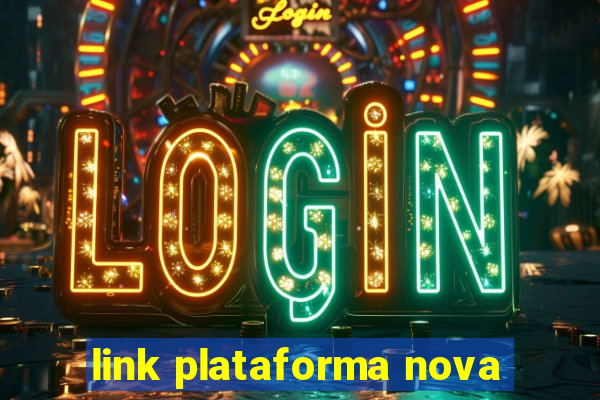 link plataforma nova