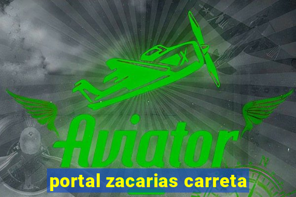 portal zacarias carreta