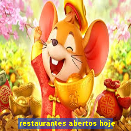 restaurantes abertos hoje