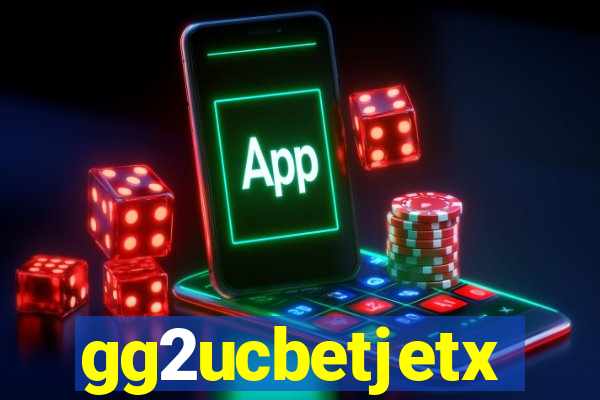 gg2ucbetjetx