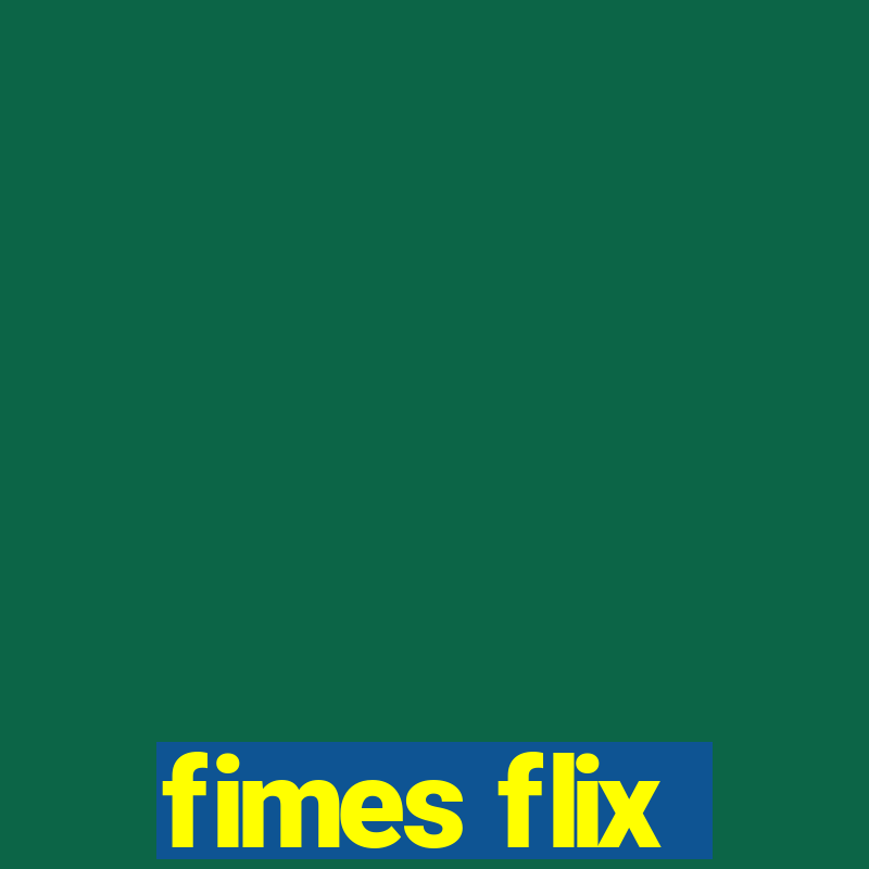 fimes flix