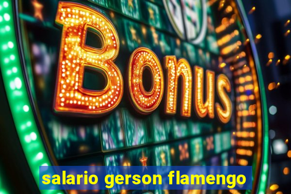 salario gerson flamengo