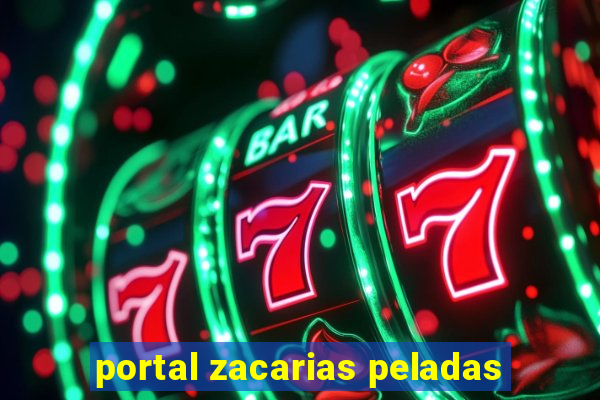 portal zacarias peladas