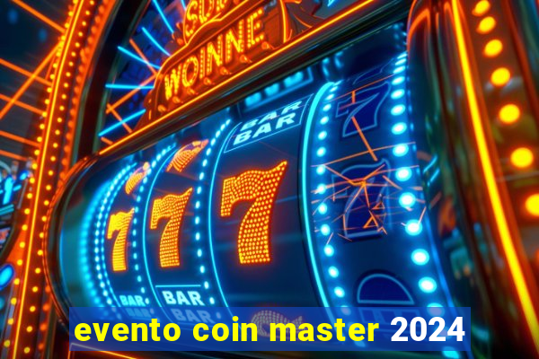 evento coin master 2024