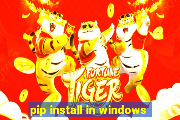 pip install in windows