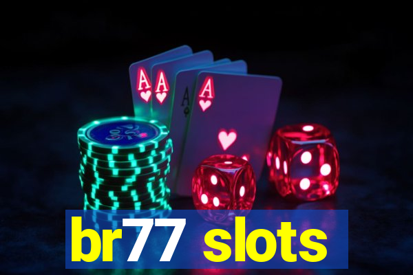 br77 slots