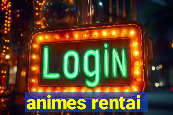 animes rentai