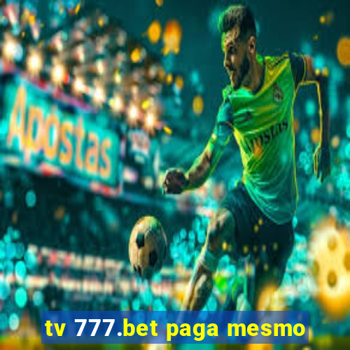 tv 777.bet paga mesmo