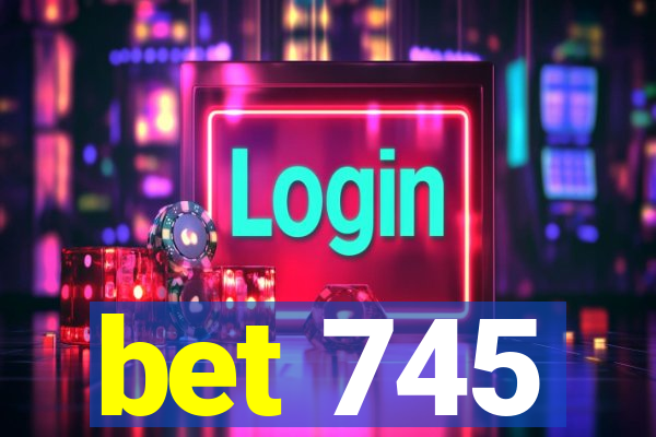 bet 745