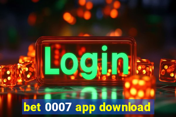 bet 0007 app download