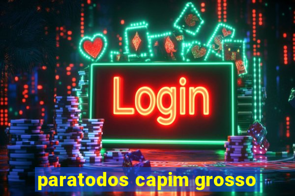 paratodos capim grosso