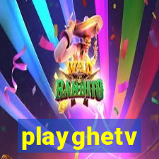 playghetv