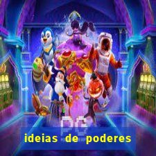 ideias de poderes para personagens