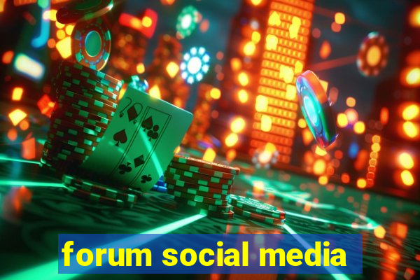 forum social media