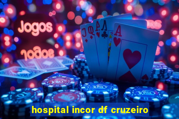 hospital incor df cruzeiro