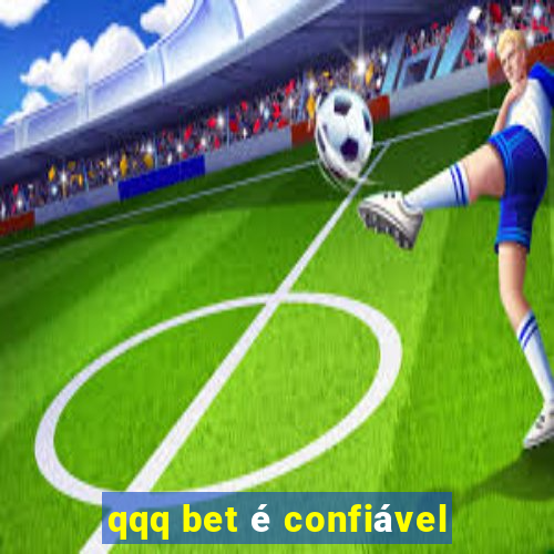 qqq bet é confiável