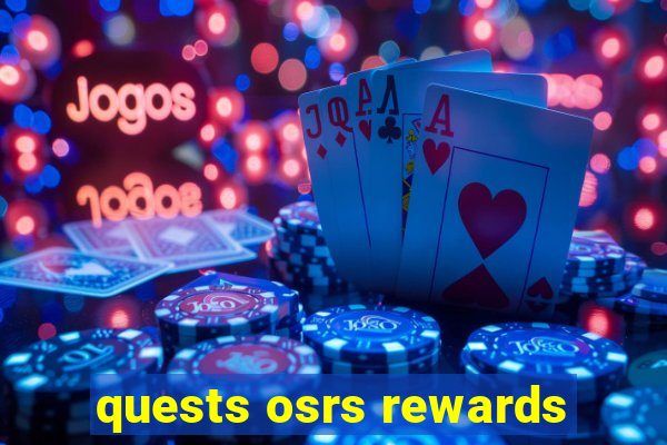 quests osrs rewards