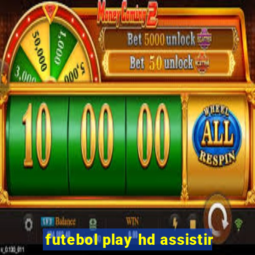 futebol play hd assistir