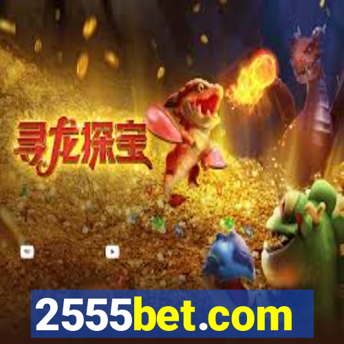 2555bet.com