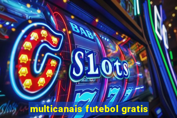 multicanais futebol gratis