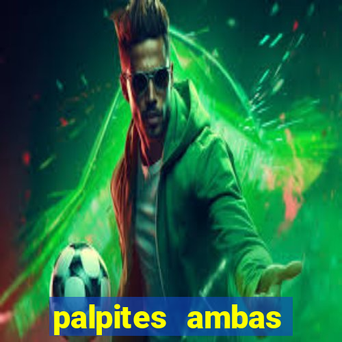 palpites ambas marcam hoje