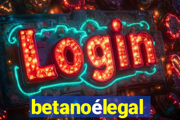 betanoélegal