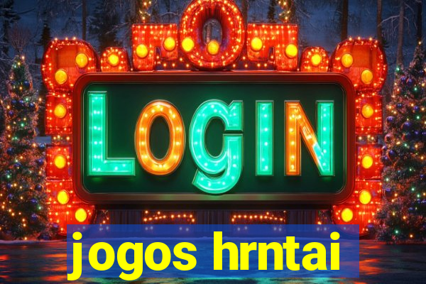 jogos hrntai