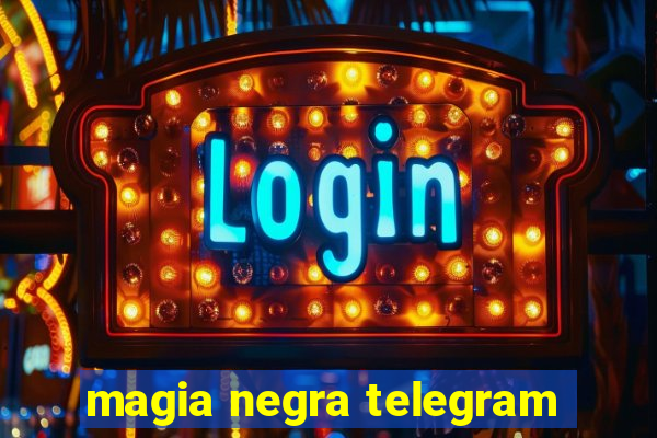 magia negra telegram