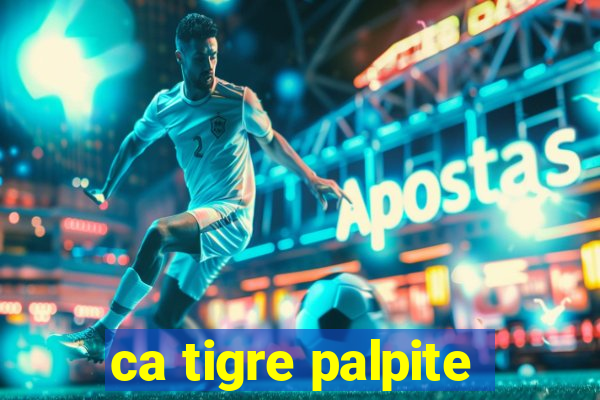 ca tigre palpite