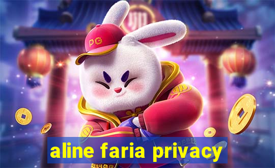 aline faria privacy