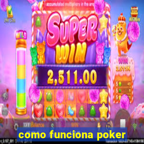 como funciona poker