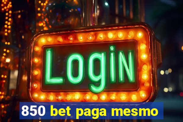 850 bet paga mesmo