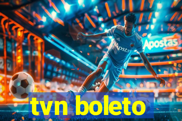 tvn boleto