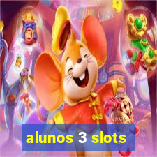 alunos 3 slots