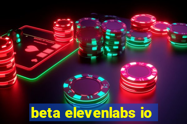 beta elevenlabs io