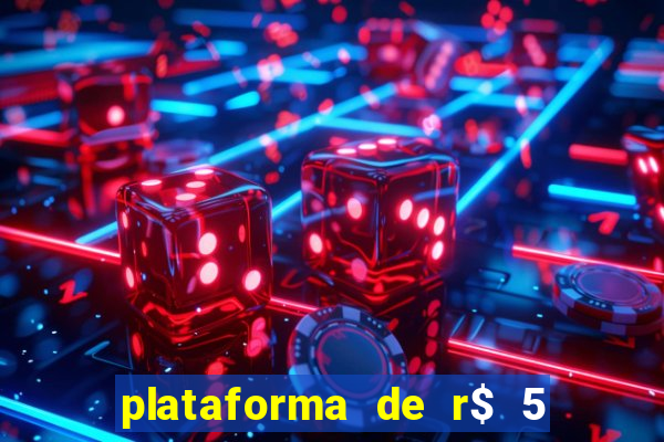 plataforma de r$ 5 para jogar