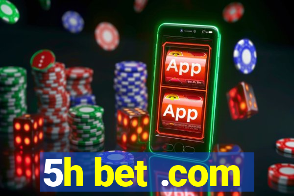 5h bet .com