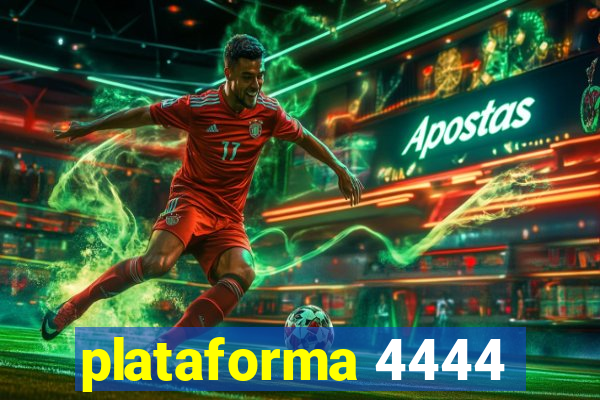 plataforma 4444