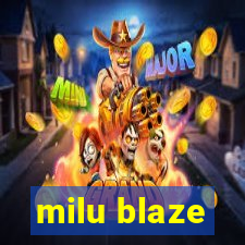 milu blaze