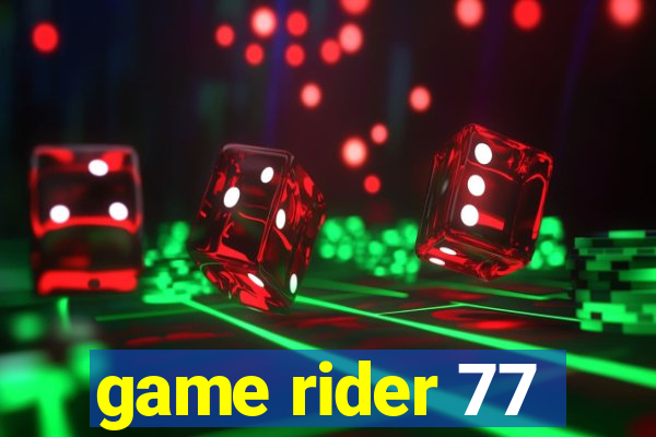 game rider 77