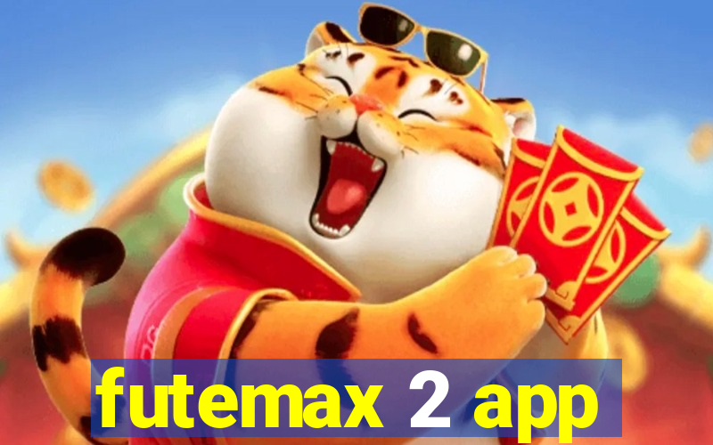 futemax 2 app